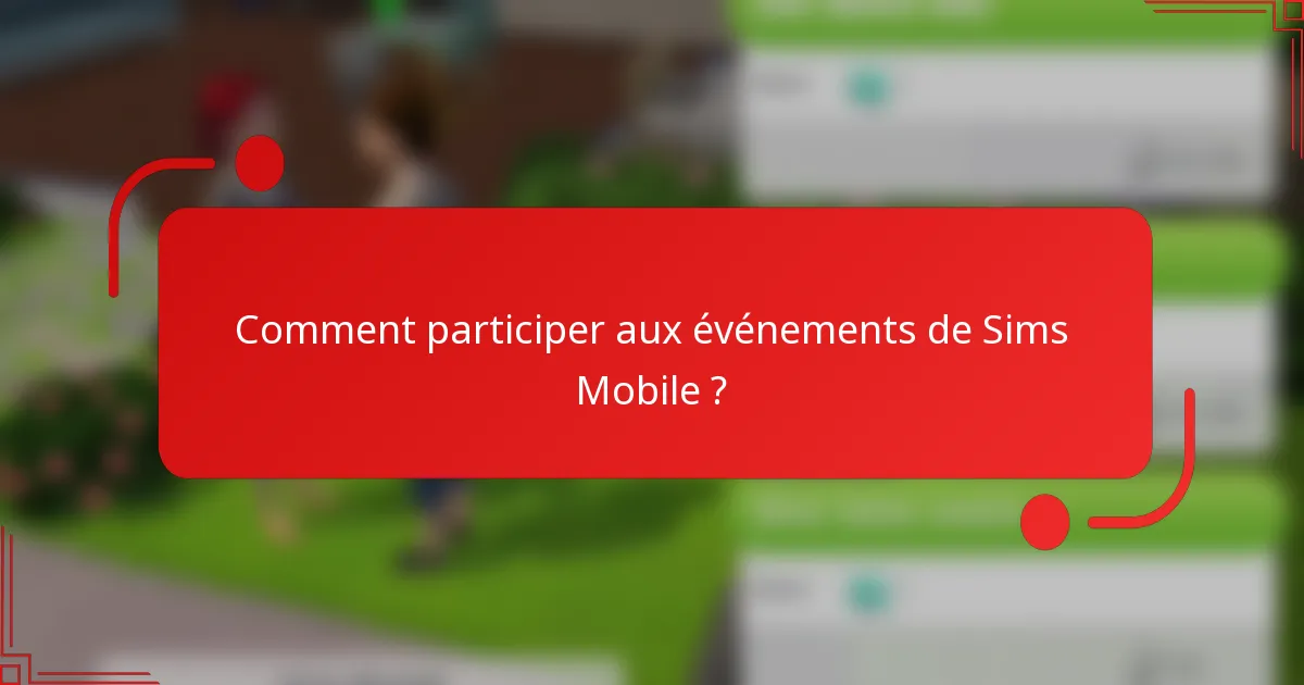 Comment participer aux événements de Sims Mobile ?