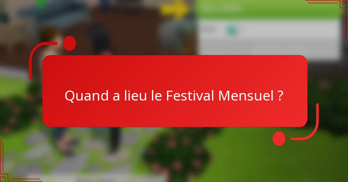 Quand a lieu le Festival Mensuel ?