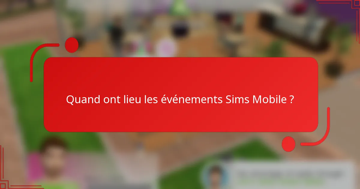 Quand ont lieu les événements Sims Mobile ?