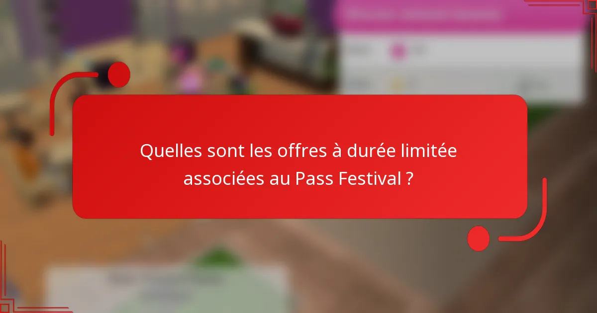 Quelles sont les offres à durée limitée associées au Pass Festival ?