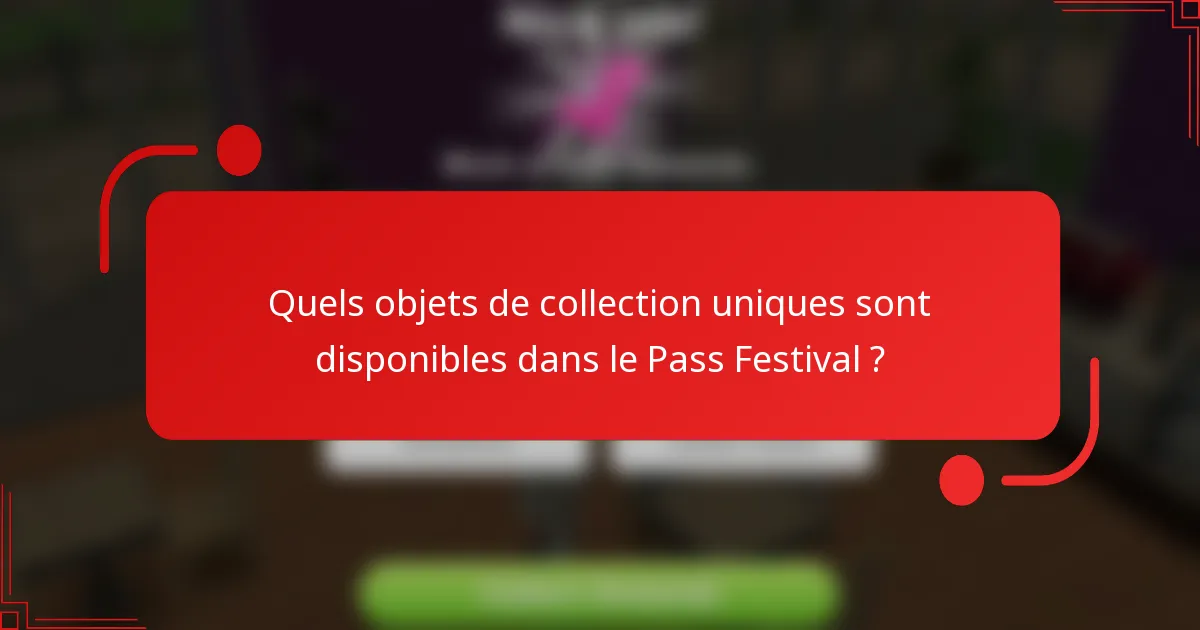 Quels objets de collection uniques sont disponibles dans le Pass Festival ?